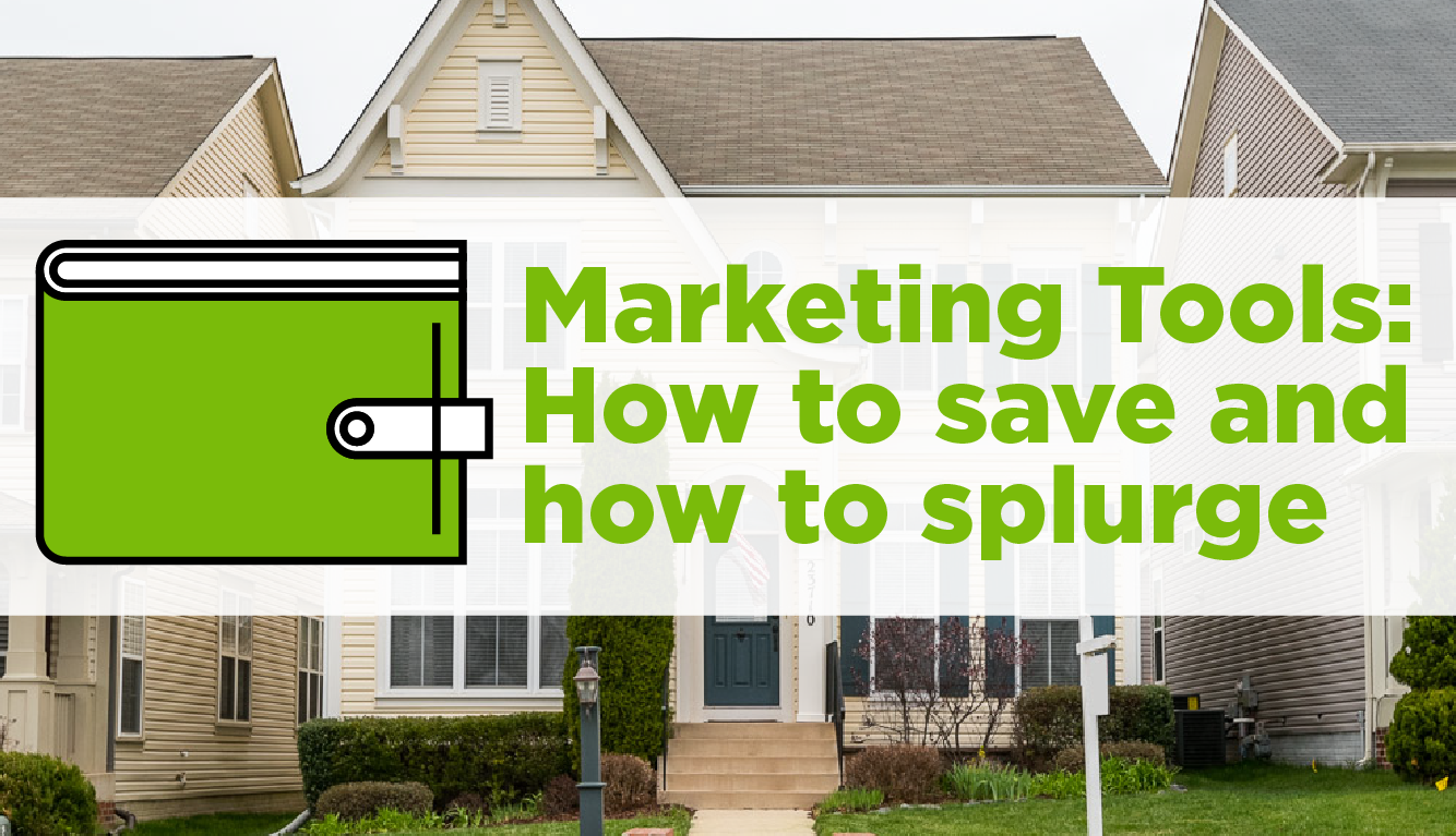 Real Estate Marketing Tools: How to Save and How to Splurge